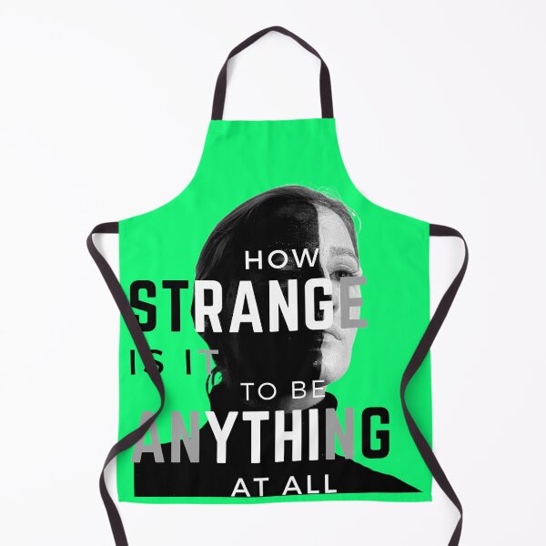 Item preview, How Strange Is It To Be Anything At All Green designed and sold by Rainbows Rock.