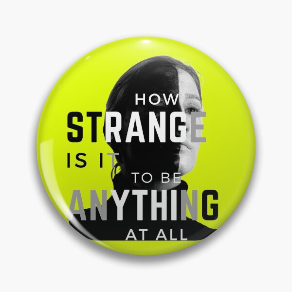 Item preview, How Strange Is It To Be Anything At All Yellow designed and sold by Rainbows Rock.