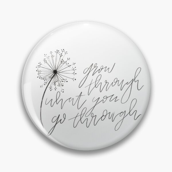 Item preview, grow through what you go through designed and sold by scribblesbyzo.