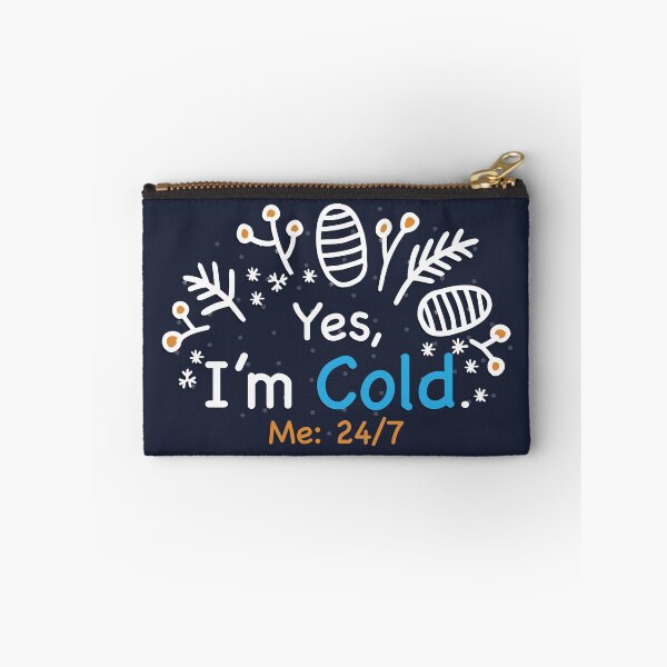 Item preview, Yes I'm Cold - Me 24 7 - funny always freezing designed and sold by NawalMagdy.
