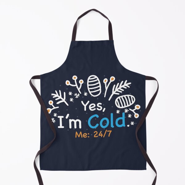 Item preview, Yes I'm Cold - Me 24 7 - funny always freezing designed and sold by NawalMagdy.