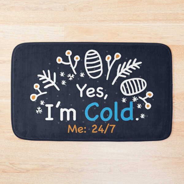 Item preview, Yes I'm Cold - Me 24 7 - funny always freezing designed and sold by NawalMagdy.