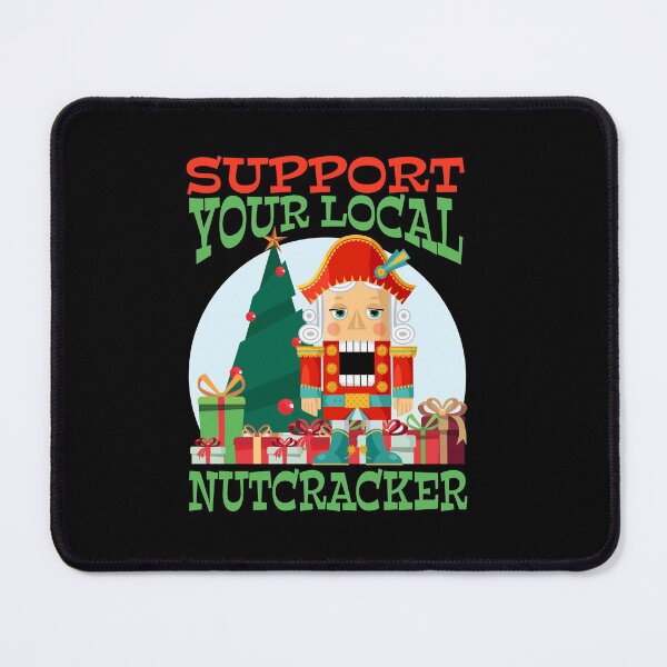 Item preview, Funny Christmas Ballet, Support Your Local Nutcracker designed and sold by Maria Garcia.