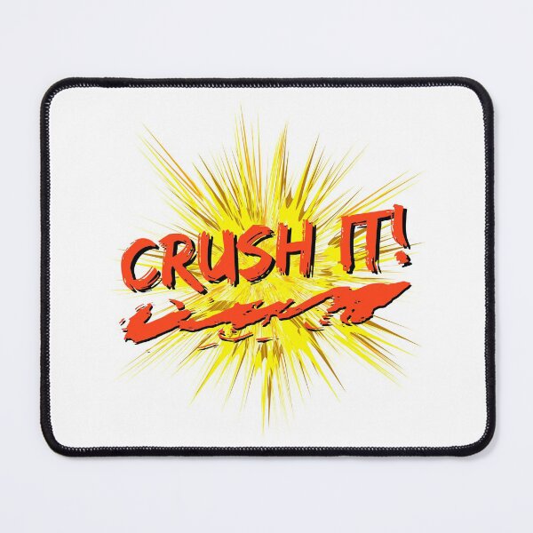 Item preview, Crush It! designed and sold by Rusty-Gate98.