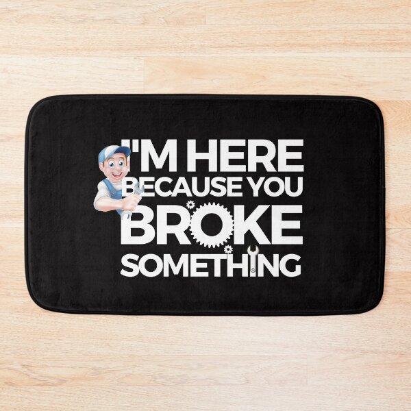 Item preview, i am here because you broke something designed and sold by liamstyle.