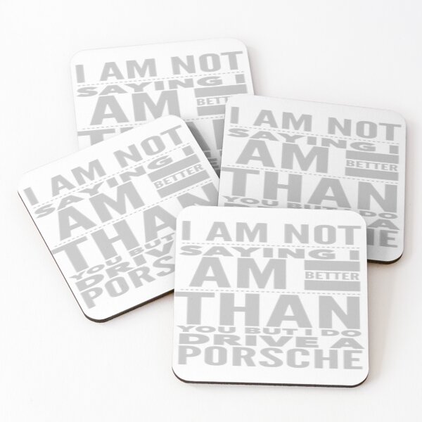 Item preview, I Am Not Saying I Am Better Than You But I Do Drive A Porsche designed and sold by MrCsStores.