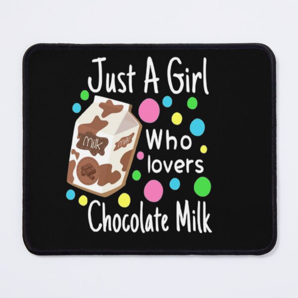 Item preview, Just A Girl Who Loves Chocolate Milk designed and sold by Zoo-Moo.