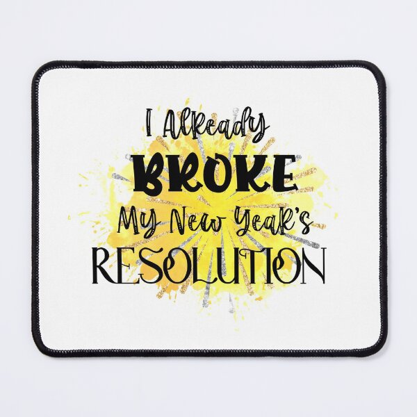Item preview, I Already Broke My New Year's Resolution - Happy New Year designed and sold by younghopes.