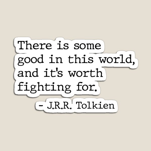 Item preview, Tolkien Quote There Is Some Good In This World designed and sold by AriMakesArtShop.