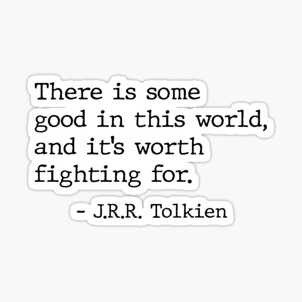 Item preview, Tolkien Quote There Is Some Good In This World designed and sold by AriMakesArtShop.