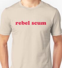 rebel scum Unisex T-Shirt