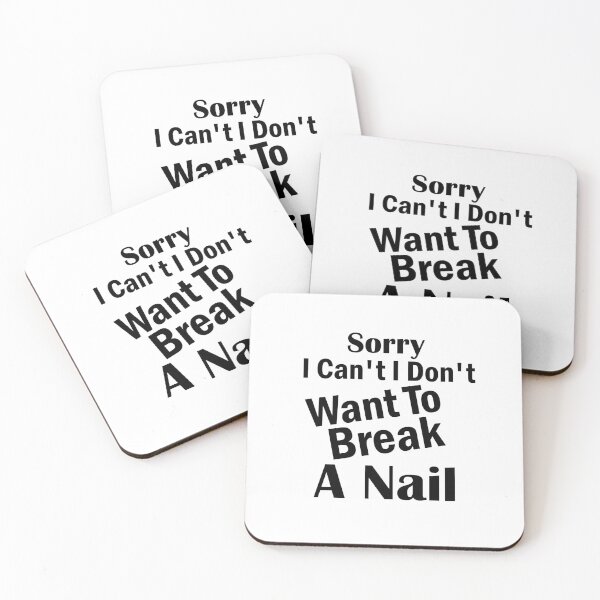 Item preview, Women's Sorry I Can't I Don't Want To Break A Nail, manicure sarcasm, nail polish designed and sold by adjamine.