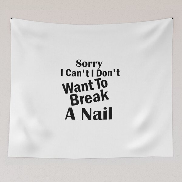 Item preview, Women's Sorry I Can't I Don't Want To Break A Nail, manicure sarcasm, nail polish designed and sold by adjamine.