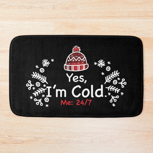 Item preview, Yes I'm Cold - Me 24 7 - funny always freezing designed and sold by NawalMagdy.