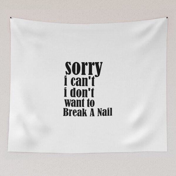 Item preview, Copy of Women's Sorry I Can't I Don't Want To Break A Nail, manicure sarcasm, nail polish designed and sold by adjamine.