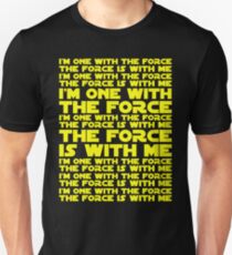 The Force is with me and I am one with the Force Unisex T-Shirt