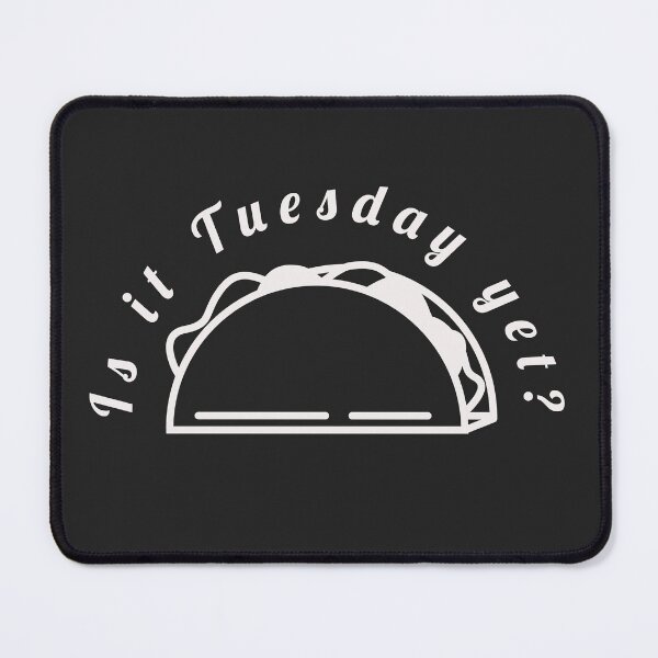 Item preview, Is It Tuesday Yet? designed and sold by Lisa Thomas.