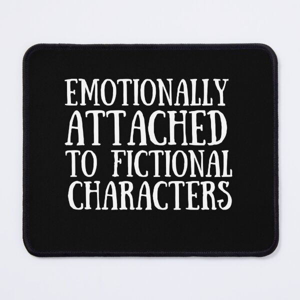 Item preview, Emotionally Attached to Fictional Characters designed and sold by VAHPROD.