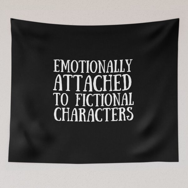 Item preview, Emotionally Attached to Fictional Characters designed and sold by VAHPROD.