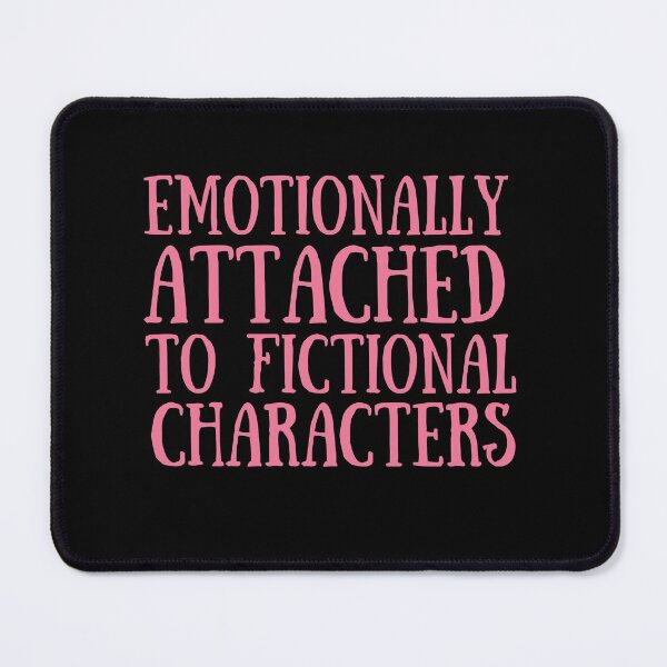 Item preview, Emotionally Attached to Fictional Characters designed and sold by VAHPROD.