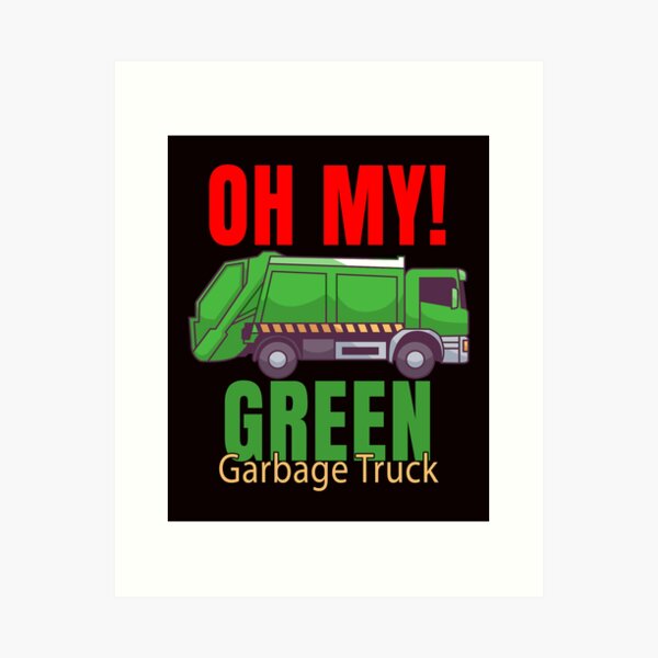 Item preview, Garbage Truck Waste Hauler Workers Oh My Green Garbage Truck designed and sold by fantasticdesign.