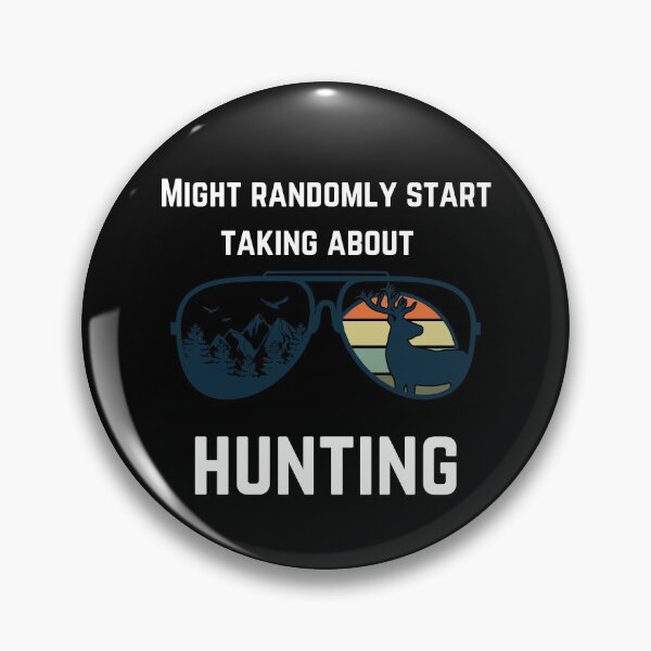 Item preview, Might randomly start talking about hunting designed and sold by 2Cheesy4U.