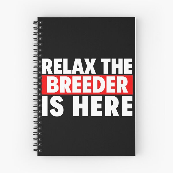Item preview, relax the breeder is here designed and sold by T-shirtgallery.