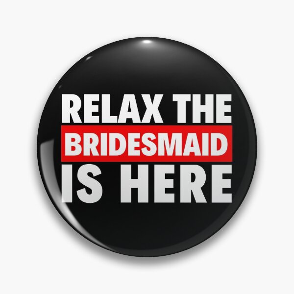 Item preview, relax the bridesmaid is here designed and sold by T-shirtgallery.