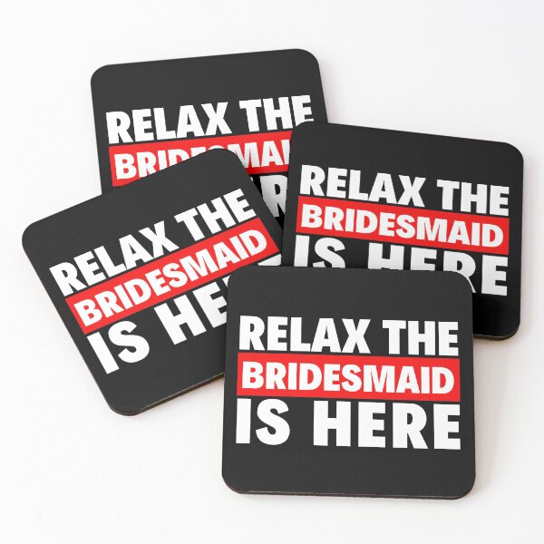 Item preview, relax the bridesmaid is here designed and sold by T-shirtgallery.