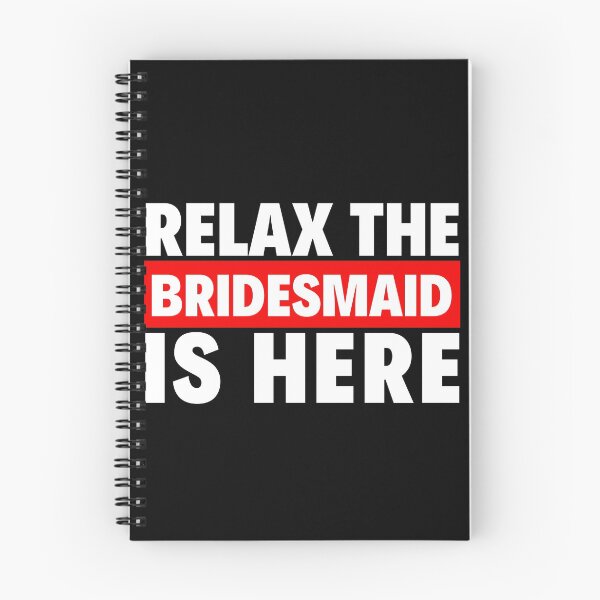 Item preview, relax the bridesmaid is here designed and sold by T-shirtgallery.