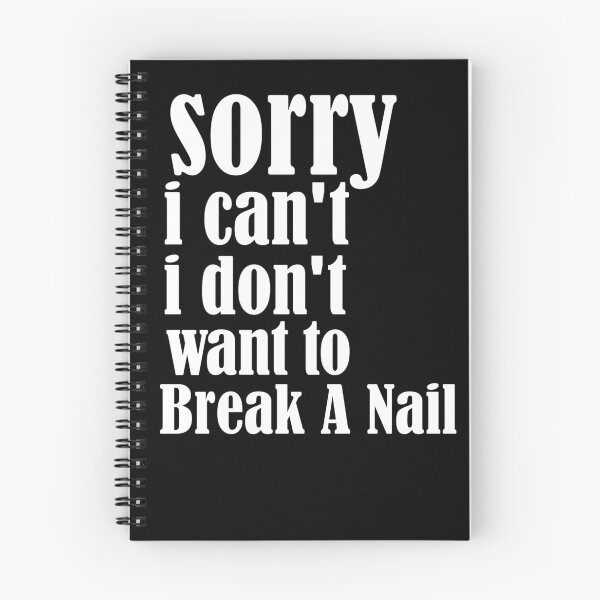 Item preview, Women's Sorry I Can't I Don't Want To Break A Nail, manicure sarcasm, nail polish designed and sold by adjamine.