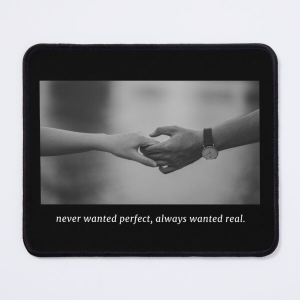 Item preview, never wanted perfect always wanted real designed and sold by petrichor-store.