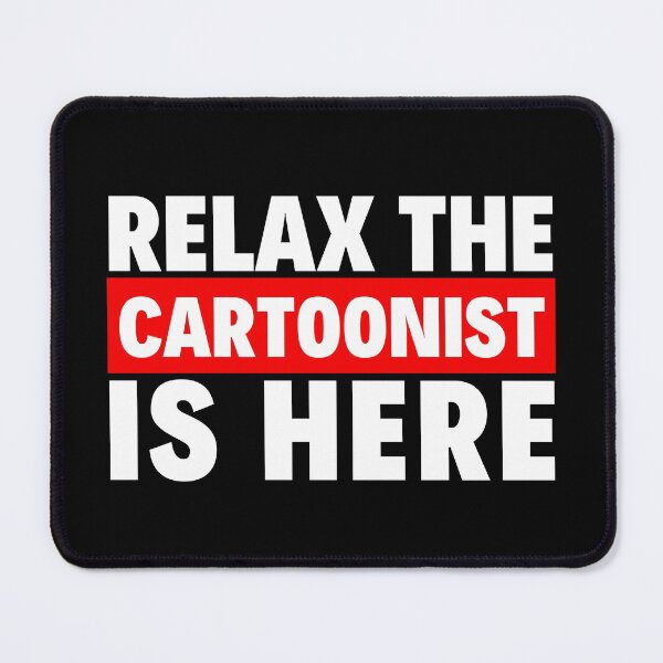 Item preview, relax the cartoonist is here designed and sold by T-shirtgallery.
