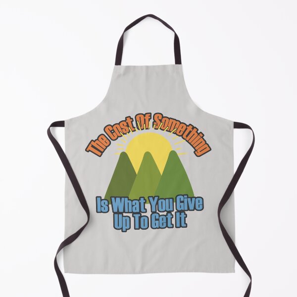 Item preview, The cost of something is what you give up to get it - Landscape designed and sold by Chubuter.