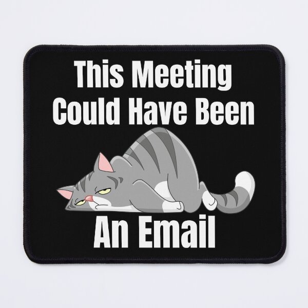 Item preview, This Meeting Could Have Been An Email (White Lettering) Cat designed and sold by Wheeler-Styl3.