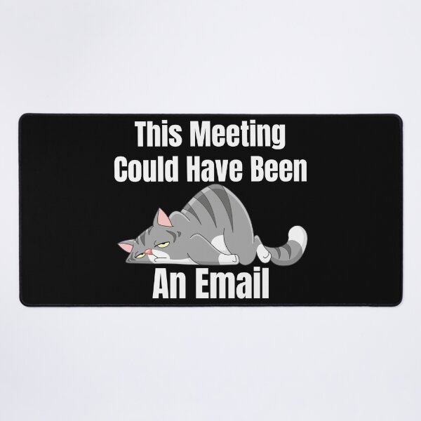 Item preview, This Meeting Could Have Been An Email (White Lettering) Cat designed and sold by Wheeler-Styl3.