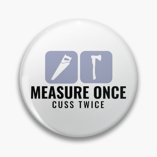 Item preview, Measure Once Cuss Twice designed and sold by spokoandstuff.