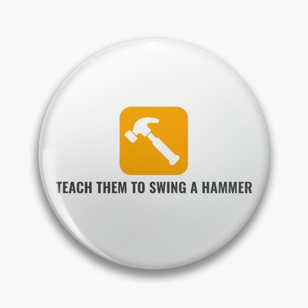 Item preview, Teach Them To Swing A Hammer designed and sold by spokoandstuff.