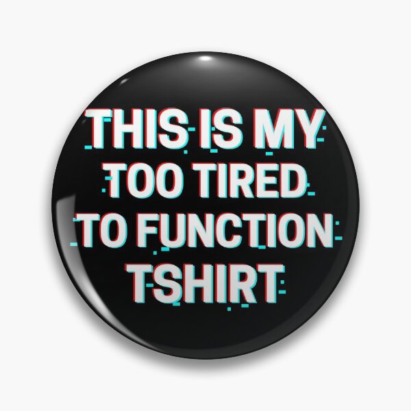 Item preview, This is My Too Tired To Function T-Shirt designed and sold by Lounaadam.