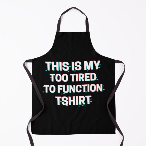 Item preview, This is My Too Tired To Function T-Shirt designed and sold by Lounaadam.