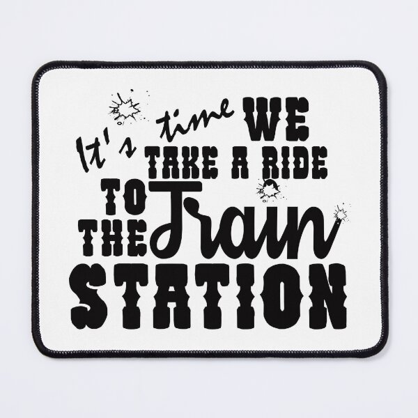 Item preview, It's time We take a ride to the train station - funny quote designed and sold by asprse.
