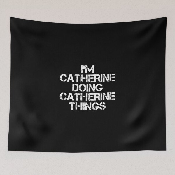 Item preview, Catherine Name T Shirt - I'm Catherine Doing Catherine Things Name Gift Item Tee designed and sold by chezeva.