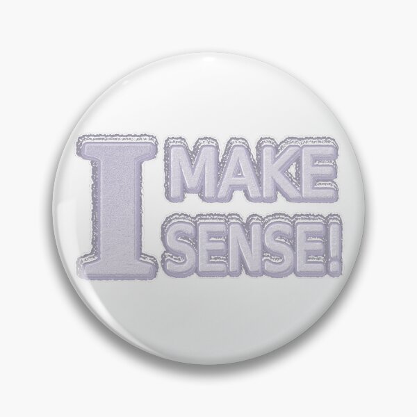 Item preview, Cute Artwork Design About "Make Sense" Buy Now! designed and sold by Health And Fitness Posts e-Store.