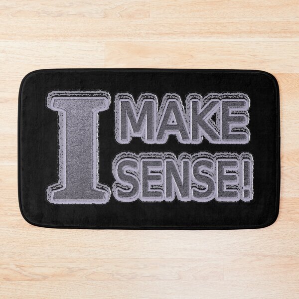 Item preview, Cute Artwork Design About "Make Sense" Buy Now! designed and sold by Health And Fitness Posts e-Store.