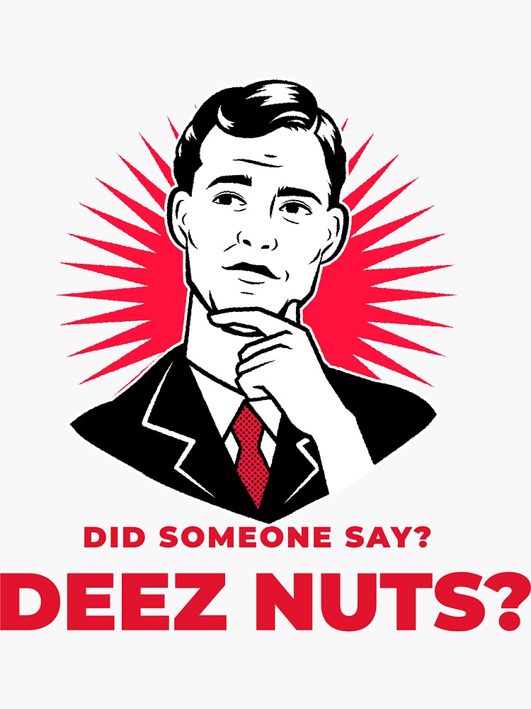 "Did Someone Say Deez Nuts Retro" Sticker for Sale by purplepeppers