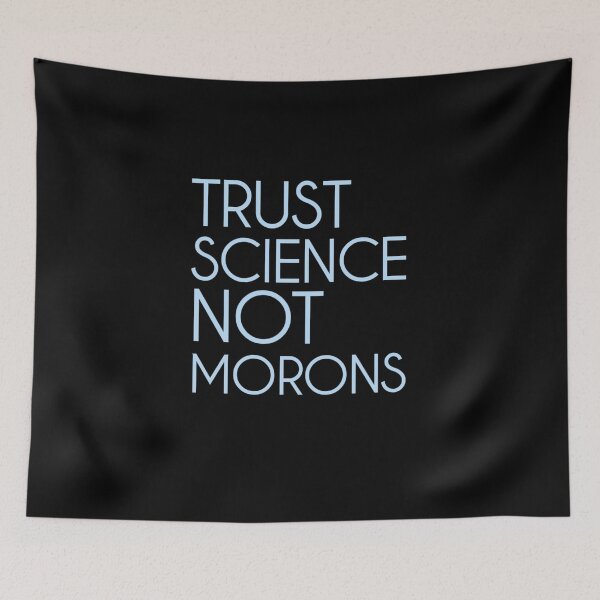 Item preview, Trust science Not Morons designed and sold by StoreRahhal.