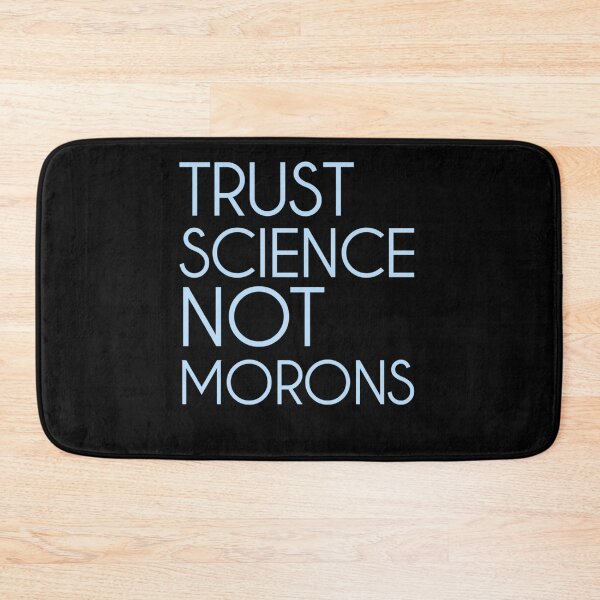 Item preview, Trust science Not Morons designed and sold by StoreRahhal.