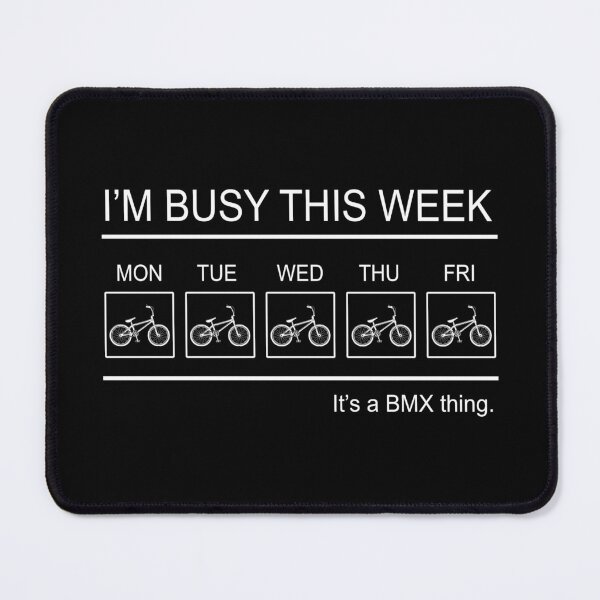 Item preview, BMX- I'm busy this week designed and sold by PegeenWarm.