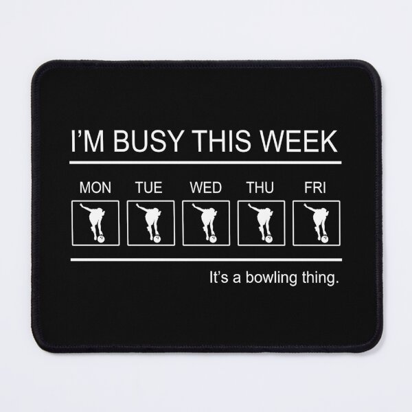 Item preview, Bowling- I'm busy this week designed and sold by PegeenWarm.