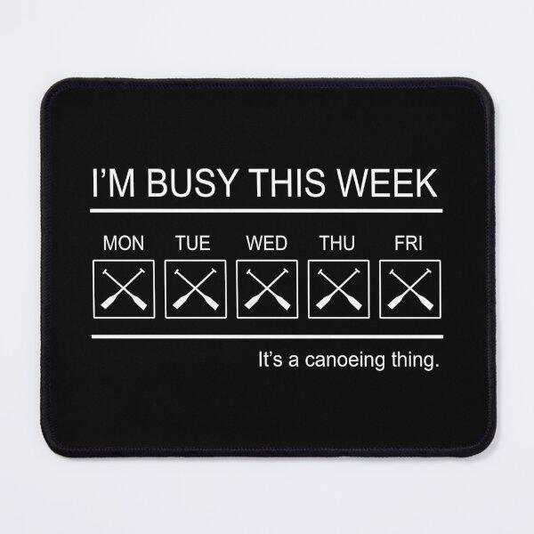 Item preview, Canoeing- I'm busy this week designed and sold by PegeenWarm.
